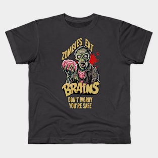 Zombies Eat Brains Don't Worry You're Safe Design Kids T-Shirt